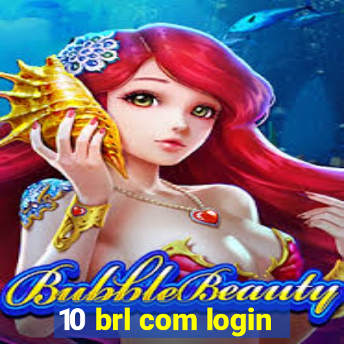 10 brl com login